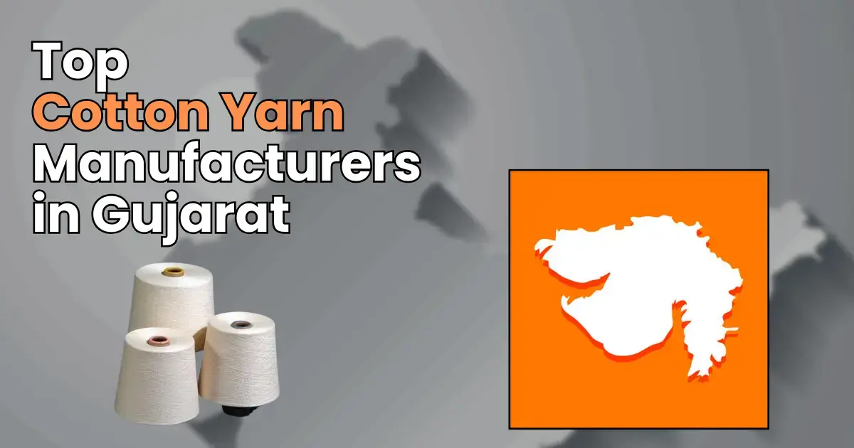 Top Cotton Yarn Manufacturers in Ggujarat